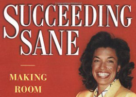 Succeeding Sane